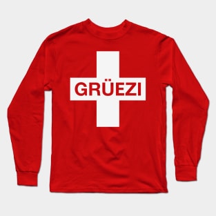 Grüezi (Greeting In German-Speaking Switzerland) Long Sleeve T-Shirt